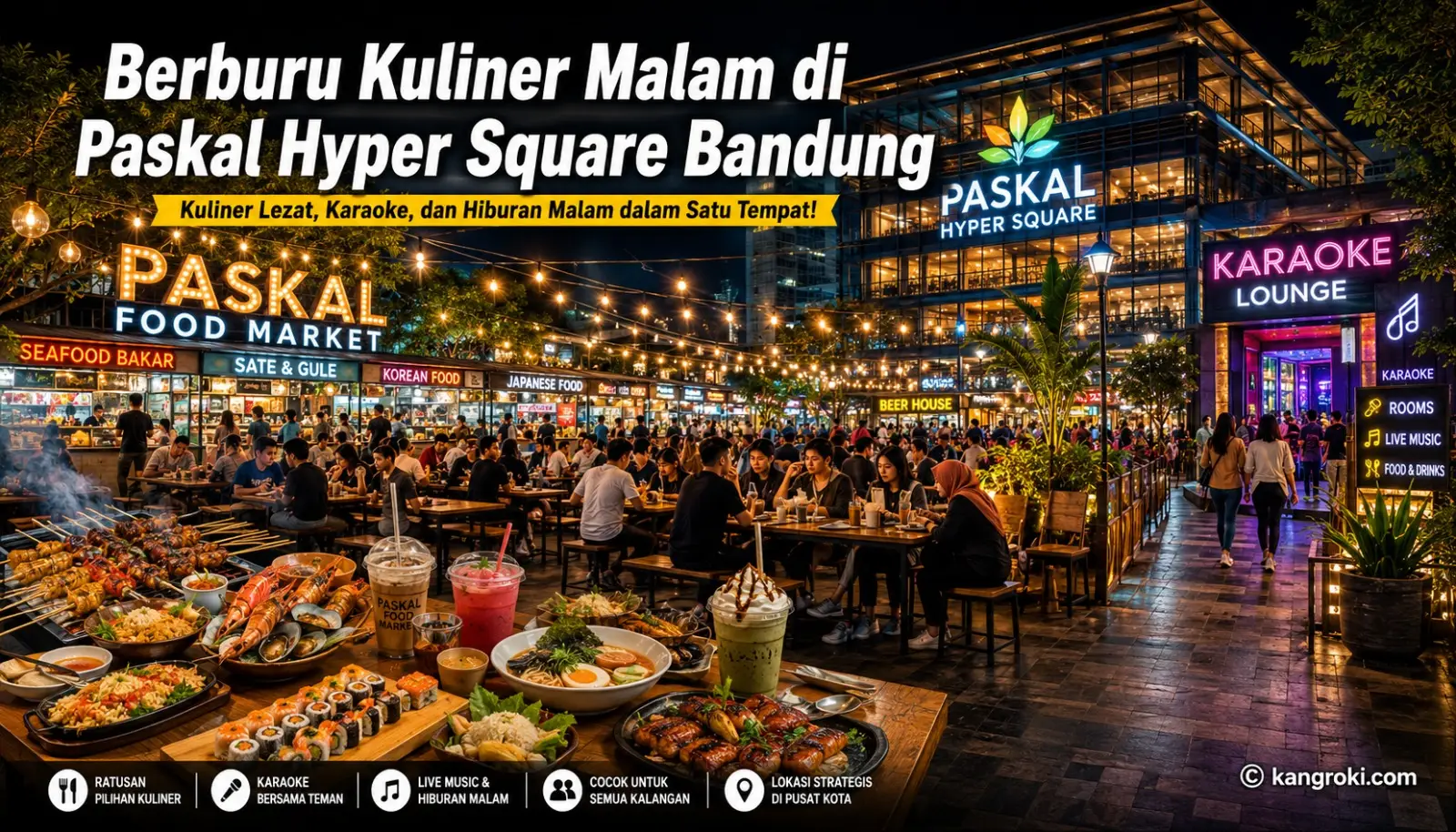 Berburu Kuliner Malam di Paskal Hyper Square Bandung, Lengkap dengan Karaoke dan Hiburan Malam yang Seru